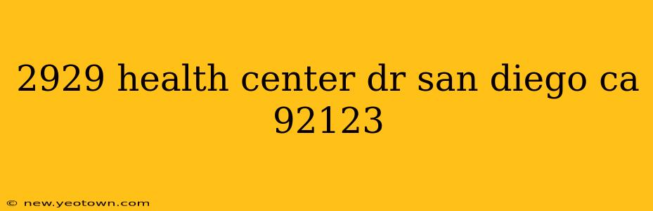 2929 health center dr san diego ca 92123