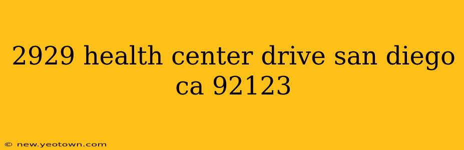 2929 health center drive san diego ca 92123