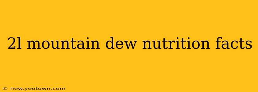 2l mountain dew nutrition facts