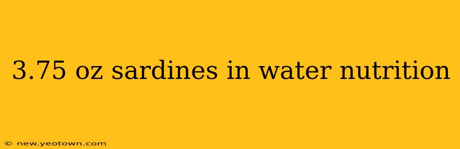 3.75 oz sardines in water nutrition