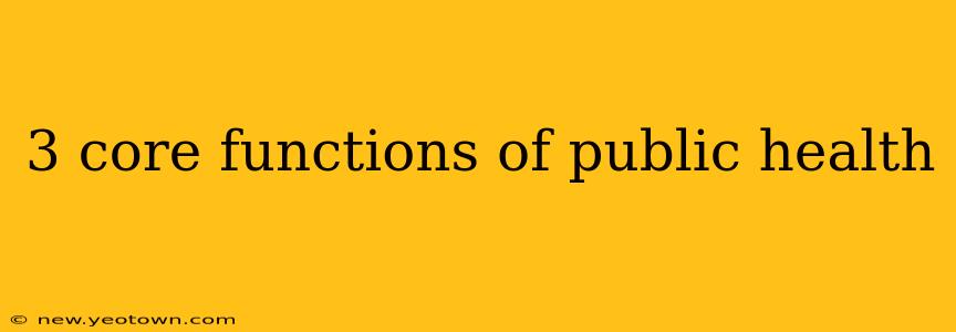 3 core functions of public health