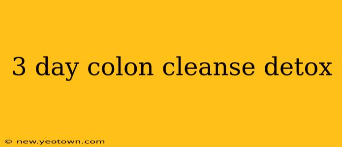 3 day colon cleanse detox
