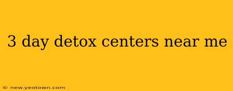3 day detox centers near me