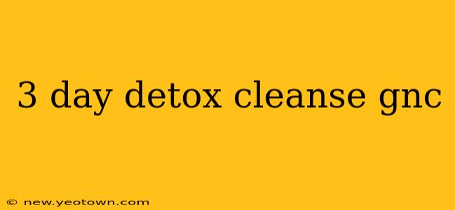 3 day detox cleanse gnc