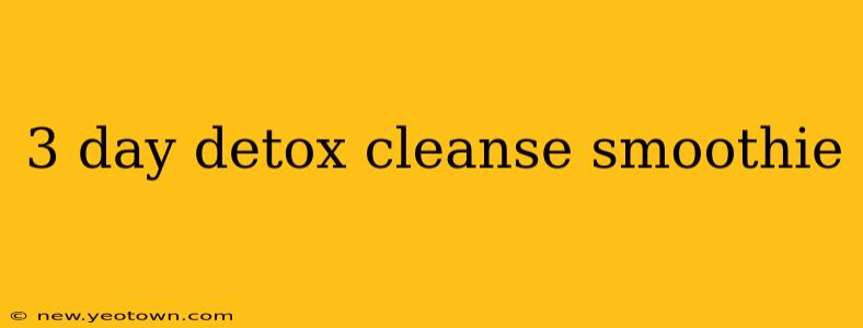 3 day detox cleanse smoothie