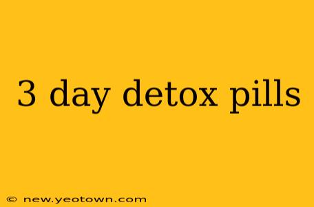 3 day detox pills