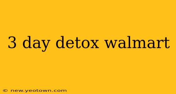 3 day detox walmart