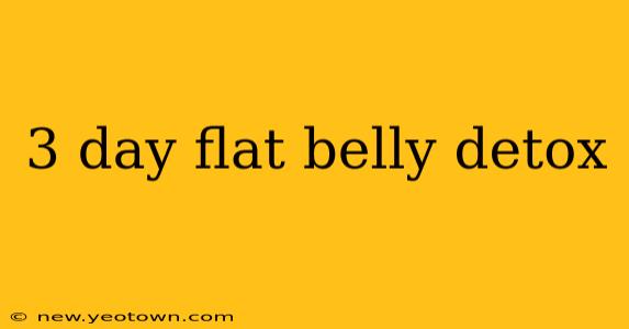 3 day flat belly detox