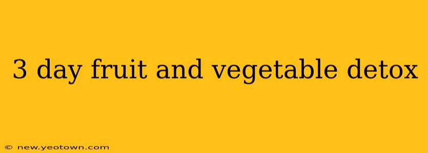 3 day fruit and vegetable detox