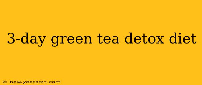 3-day green tea detox diet