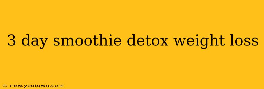 3 day smoothie detox weight loss