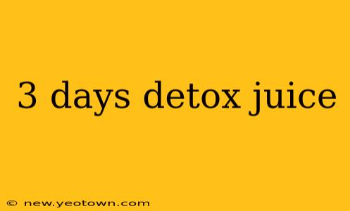 3 days detox juice