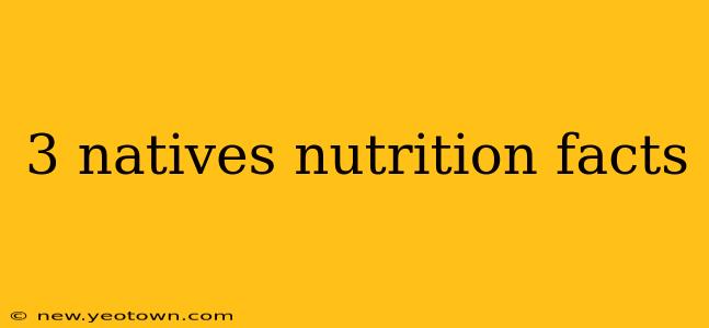 3 natives nutrition facts