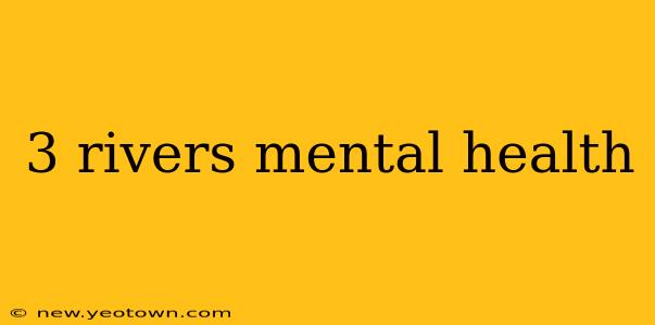 3 rivers mental health