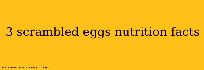 3 scrambled eggs nutrition facts