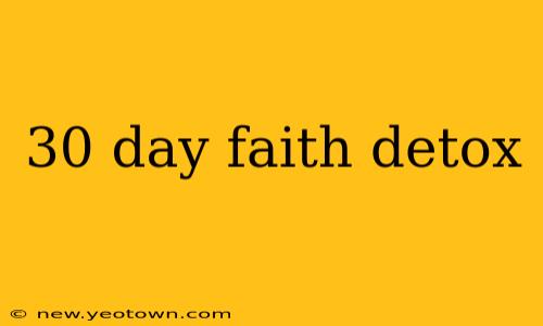 30 day faith detox