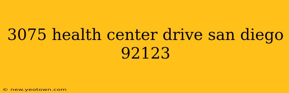 3075 health center drive san diego 92123