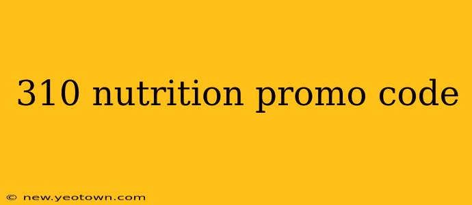 310 nutrition promo code