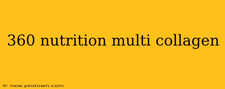 360 nutrition multi collagen