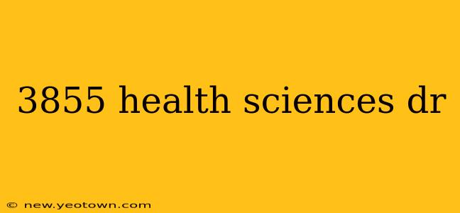 3855 health sciences dr