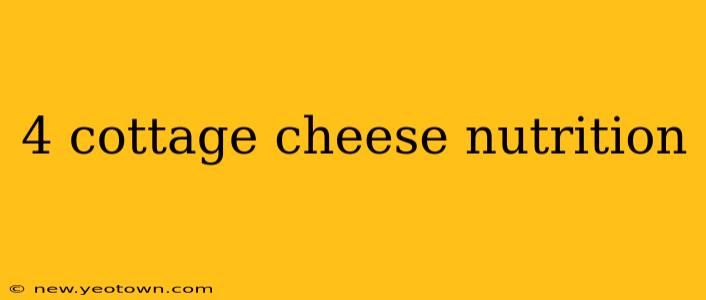 4 cottage cheese nutrition