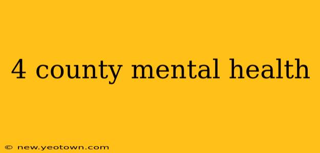 4 county mental health