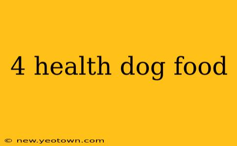 4 health dog food