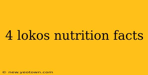 4 lokos nutrition facts
