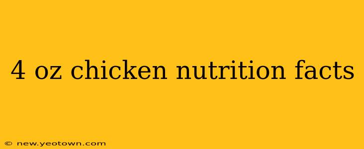 4 oz chicken nutrition facts