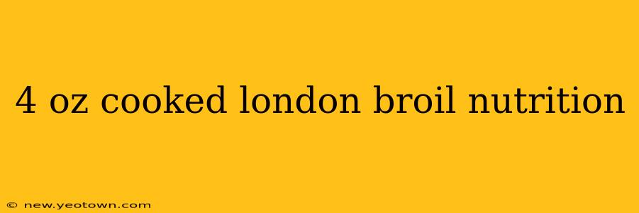 4 oz cooked london broil nutrition
