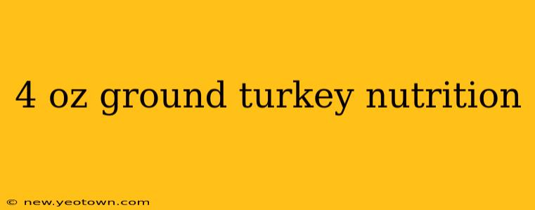 4 oz ground turkey nutrition