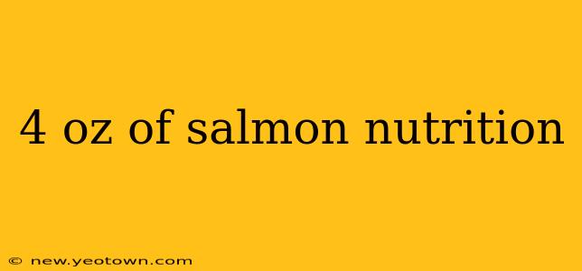 4 oz of salmon nutrition