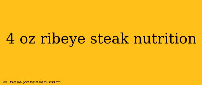 4 oz ribeye steak nutrition