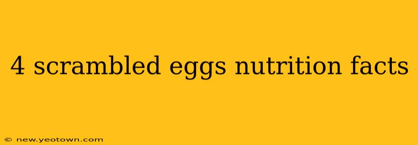 4 scrambled eggs nutrition facts