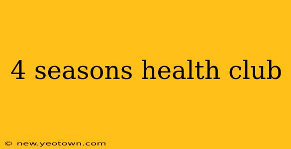 4 seasons health club
