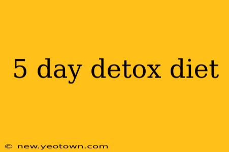 5 day detox diet
