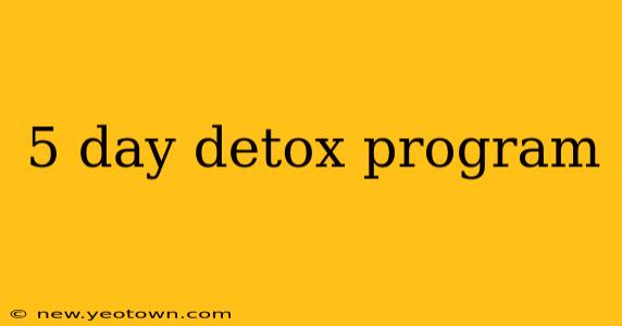 5 day detox program
