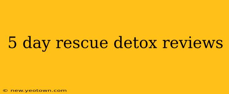 5 day rescue detox reviews