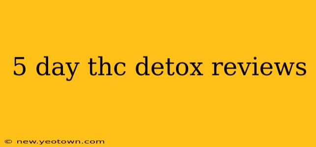 5 day thc detox reviews
