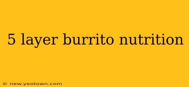 5 layer burrito nutrition