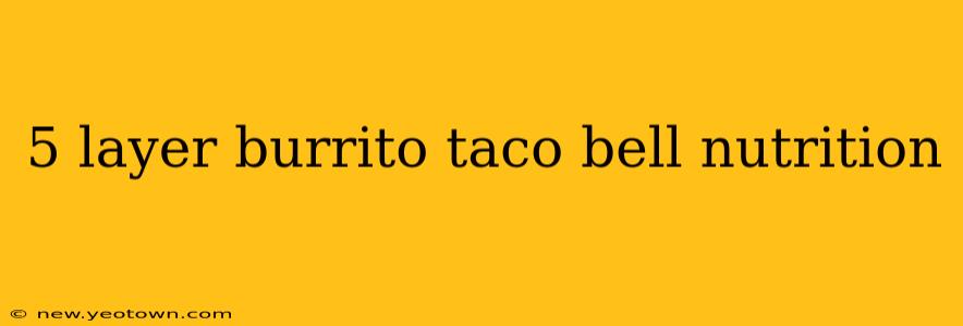 5 layer burrito taco bell nutrition