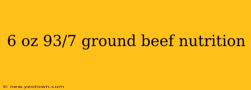6 oz 93/7 ground beef nutrition