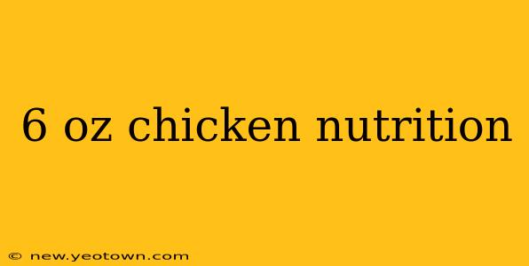 6 oz chicken nutrition