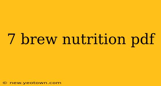 7 brew nutrition pdf