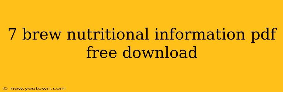 7 brew nutritional information pdf free download