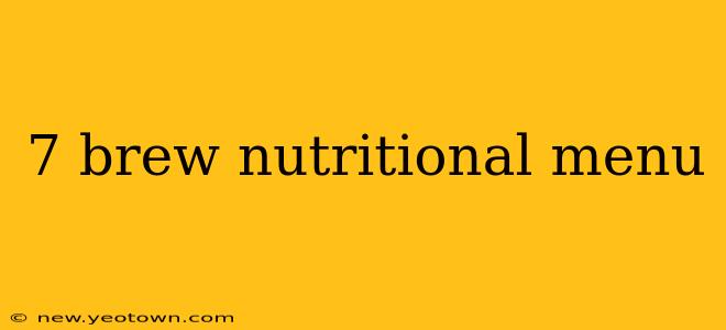 7 brew nutritional menu