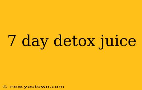 7 day detox juice