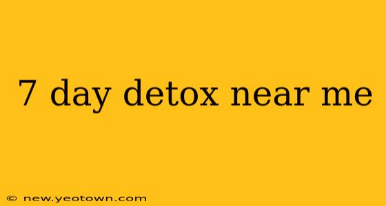 7 day detox near me