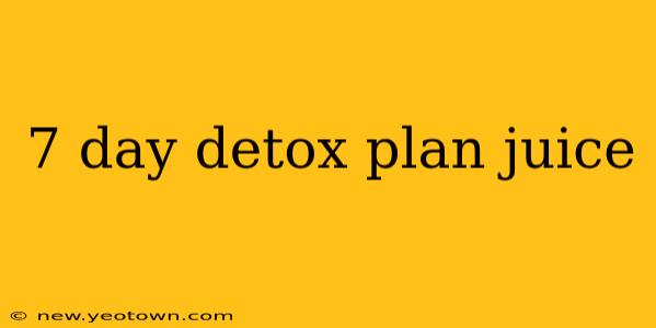 7 day detox plan juice