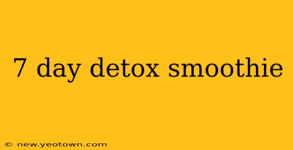 7 day detox smoothie